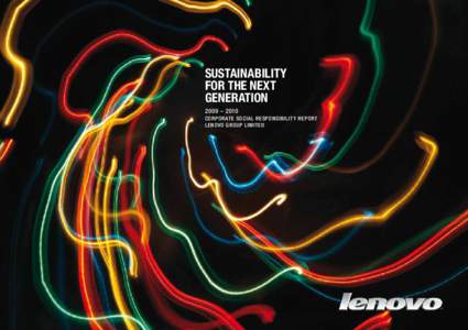 Sustainability for the Next Generation 2009 – 2010 Corpor ate Social Responsibilit y Report Lenovo Group Limited