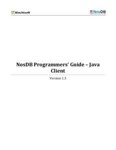 NosDB Programmers’ Guide – Java Client Version 1.3 NosDB Programmers’ Guide – Java Client