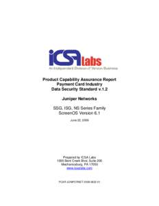 Product Capability Assurance Report Payment Card Industry Data Security Standard v.1.2 Juniper Networks SSG, ISG, NS Series Family ScreenOS Version 6.1