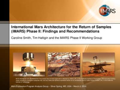 International Mars Architecture for the Return of Samples (iMARS) Phase II: Findings and Recommendations Caroline Smith, Tim Haltigin and the iMARS Phase II Working Group NOTE ADDED BY JPL WEBMASTER: This content has not