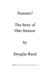 Nemesis? The Story of Otto Strasser by Douglas Reed published: this PDF prepared by www.douglasreed.co.uk