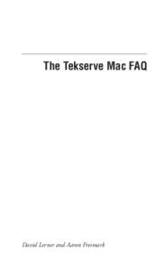 The Tekserve Mac FAQ  David Lerner and Aaron Freimark The Tekserve Mac FAQ By David Lerner and Aaron Freimark