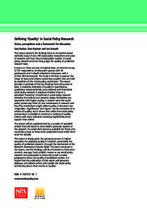 Defining ‘Quality’ in Social Policy Research Views, perceptions and a framework for discussion Saul Becker, Alan Bryman and Joe Sempik This report presents the findings from an innovative mixed methods study of over 