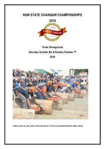 NSW STATE CHAINSAW CHAMPIONSHIPS 2018 Taree Showground Saturday October 6th & Sunday October 7th 2018