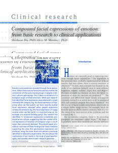 Clinical research Compound facial expressions of emotion: from basic research to clinical applications Shichuan Du, PhD; Aleix M. Martinez, PhD  Introduction