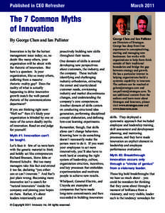 Published in CEO Refresher  March 2011 The 7 Common Myths of Innovation