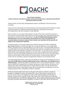 House Finance Committee Written Testimony of the Ohio Association of Community Health Centers • Substitute Senate Bill 332 Submitted November 30, 2016 Chairman Smith, Vice Chair Ryan, Ranking Member Driehaus, and Membe