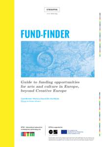 Economy of the European Union / MitOst / Interreg / Erasmus+ / ERSTE Foundation / Framework Programmes for Research and Technological Development / IETM / European League of Institutes of the Arts / Creative industries / Funding of science / Structural Funds and Cohesion Fund / Cultural policies of the European Union
