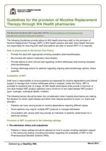 Guidelines for the provision of Nicotine Replacement Therapy through WA Health pharmacies This document should be read in conjunction with the Clinical Guidelines and Procedures for the Management of Nicotine Dependent I