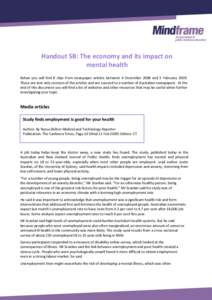 Handout 5B: The economy and its impact on mental health Below you will find 8 clips from newspaper articles between 4 December 2008 and 5 FebruaryThese are text only versions of the articles and are sourced to a n