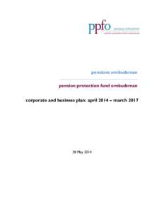 pensions ombudsman __________________________________ pension protection fund ombudsman corporate and business plan: april 2014 – marchMay 2014