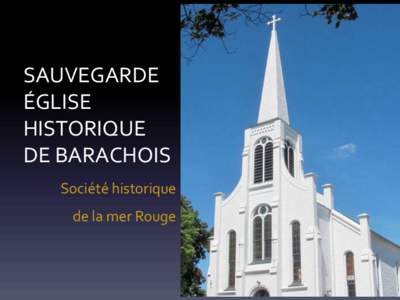 SAUVEGARDE ÉGLISE HISTORIQUE DE BARACHOIS Société historique de la mer Rouge