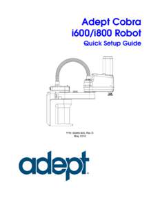 Adept Cobra i600/i800 Robot Quick Setup Guide P/N: , Rev D May, 2010