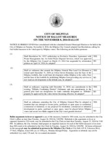 CITY OF MILPITAS NOTICE OF BALLOT MEASURES ON THE NOVEMBER 8, 2016 BALLOT NOTICE IS HEREBY GIVEN that consolidated with the scheduled General Municipal Election to be held in the City of Milpitas on Tuesday, November 8, 