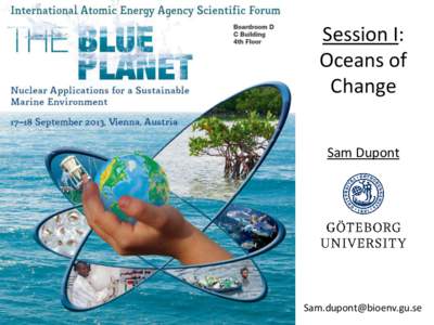 Session I: Oceans of Change Sam Dupont  [removed]