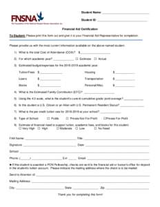 Student Name: ______________________________ Student ID: ________________________________ Financial Aid Certification To Student: Please print this form out and give it to your Financial Aid Representative for completion