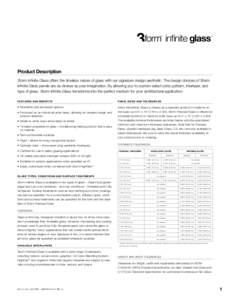 infinite glass  ™ Product Description 3form Infinite Glass offers the timeless nature of glass with our signature design aesthetic. The design choices of 3form