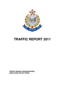 TRAFFIC REPORTTRAFFIC BRANCH HEADQUARTERS HONG KONG POLICE FORCE  Distribution (BY CD ROM)