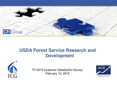 USDA Forest Service Research and Development FY 2015 Customer Satisfaction Survey February 12, 2015  Agenda