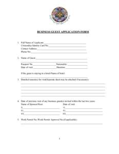 BUSINESS GUEST APPLICATION FORM  1. Full Name of Applicant:____________________________________ Citizenship Identity Card No.________________________________ Contact Address:__________________________________________ Pho
