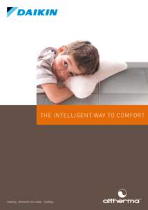 the intelligent way to comfort  Heating - Domestic hot water - Cooling Efficiency &