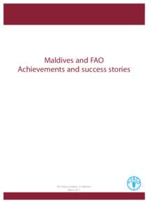 Maldives and FAO Achievements and success stories FAO Representation in Maldives March 2011