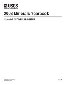 2008 Minerals Yearbook ISLANDS OF THE CARIBBEAN U.S. Department of the Interior U.S. Geological Survey