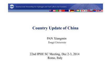Country Update of China PAN Xiangmin Tongji University 22nd IPHE SC Meeting, Dec 2-3, 2014 Rome, Italy