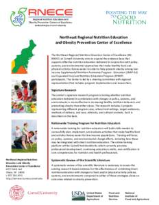 Northeast Regional Nutrition Education and Obesity Prevention Center of Excellence The Northeast Regional Nutrition Education Center of Excellence (NERNECE) at Cornell University aims to expand the evidence base that sup