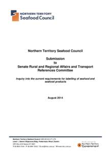 Northern Territory Seafood Council Submission to Senate Rural and Regional Affairs and Transport References Committee Inquiry into the current requirements for labelling of seafood and