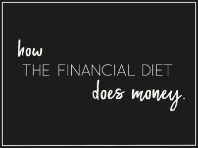 h ow  THE FINANCIAL DIET does money.