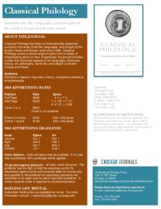 Classical Philology Examines the life, languages, and thought of the ancient Greek and Roman world ABOUT THE JOURNAL Classical Philology has been an internationally respected journal for the study of the life, languages,