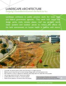 Designing a Sustainable Environment that Works for You  Landscape architects in public practice work for local, state and federal government agencies. They work with teams that design parks, trails, streets, plazas, roof
