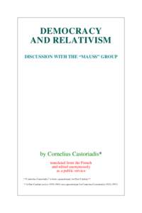 DEMOCRACY AND RELATIVISM DISCUSSION WITH THE “MAUSS” GROUP by Cornelius Castoriadis* translated from the French