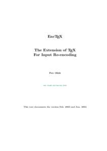EncTEX  The Extension of TEX For Input Re-encoding  Petr Olˇ