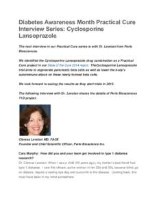 Diabetes Awareness Month Practical Cure Interview Series: Cyclosporine Lansoprazole The next interview in our Practical Cure series is with Dr. Levetan from Perle Biosciences. We identified the Cyclosporine Lansoprazole 