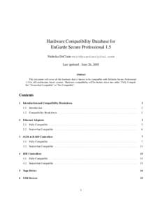 Hardware Compatibility Database for EnGarde Secure Professional 1.5 Nicholas DeClario <> Last updated : June 26, 2003 Abstract This document will cover all the hardware that is known to be compati