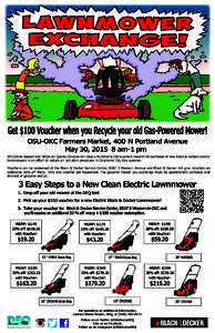 L aw n m o w e r Exchange! Get $100 Voucher when you Recycle your old Gas-Powered Mower! OSU-OKC Farmers Market, 400 N Portland Avenue May 30, am-1 pm