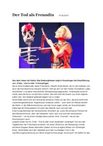 Der Tod als Freundin[removed]Mit viel Gefühl für den Subtext: Astrid Keller als Frida Kahlo in Leopold Hubers neuem Stück. Bild: FOTO GACCIOLI KREUZLINGEN