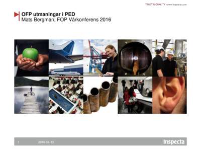 OFP utmaningar i PED Mats Bergman, FOP Vårkonferens13