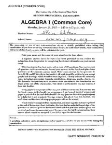 ALGEBRA I (COMMON CORE) The University of the State of New York REGENTS HIGH SCHOOL EXAMINATION ALGEBRA I (Common Core) Monday, January 26, :15 to 4:15p.m., only