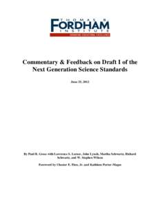 Commentary & Feedback on Draft I of the Next Generation Science Standards June 25, 2012 By Paul R. Gross with Lawrence S. Lerner, John Lynch, Martha Schwartz, Richard Schwartz, and W. Stephen Wilson