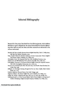 Selected Bibliography  Research for this project benefited from the following books, which address Berkshire or given subsidiaries; the research benefited from books addressing other topics as well, but these and other m