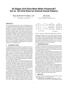 Do Bigger Grid Sizes Mean Better Passwords? 3x3 vs. 4x4 Grid Sizes for Android Unlock Patterns Devon Budzitowski and Adam J. Aviv Ravi Kuber