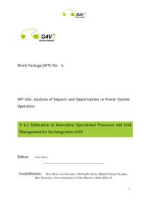 Work Package (WP) No: 6  WP title: Analysis of Impacts and Opportunities in Power System Operation  D 6.2 Estimation of Innovative Operational Processes and Grid