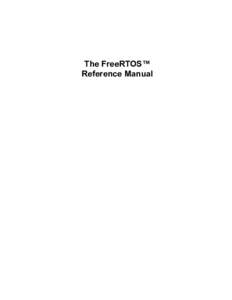 The FreeRTOS™ Reference Manual The FreeRTOS™ Reference Manual API Functions and Configuration Options
