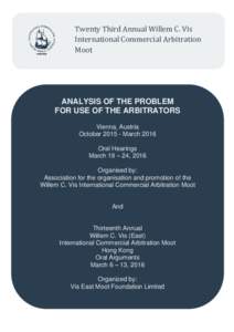 Twenty Third Annual Willem C. Vis International Commercial Arbitration Moot ANALYSIS OF THE PROBLEM FOR USE OF THE ARBITRATORS