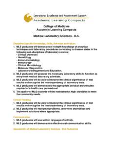 College of Medicine Academic Learning Compacts Medical Laboratory Sciences - B.S. Discipline Specific Knowledge, Skills, Behavior and Values 1. MLS graduates will demonstrate in-depth knowledge of analytical techniques a