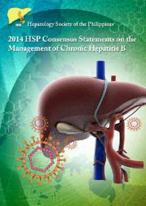 2014 HSP CONSENSUS STATEMENT ON THE MANAGEMENT OF CHRONIC HEPATITIS B  1 FOREWORD Chronic hepatitis B virus (CHB) infection is a serious problem that affects over 300 million people worldwide