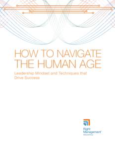 HOW TO NAVIGATE  THE HUMAN AGE Leadership Mindset and Techniques that Drive Success